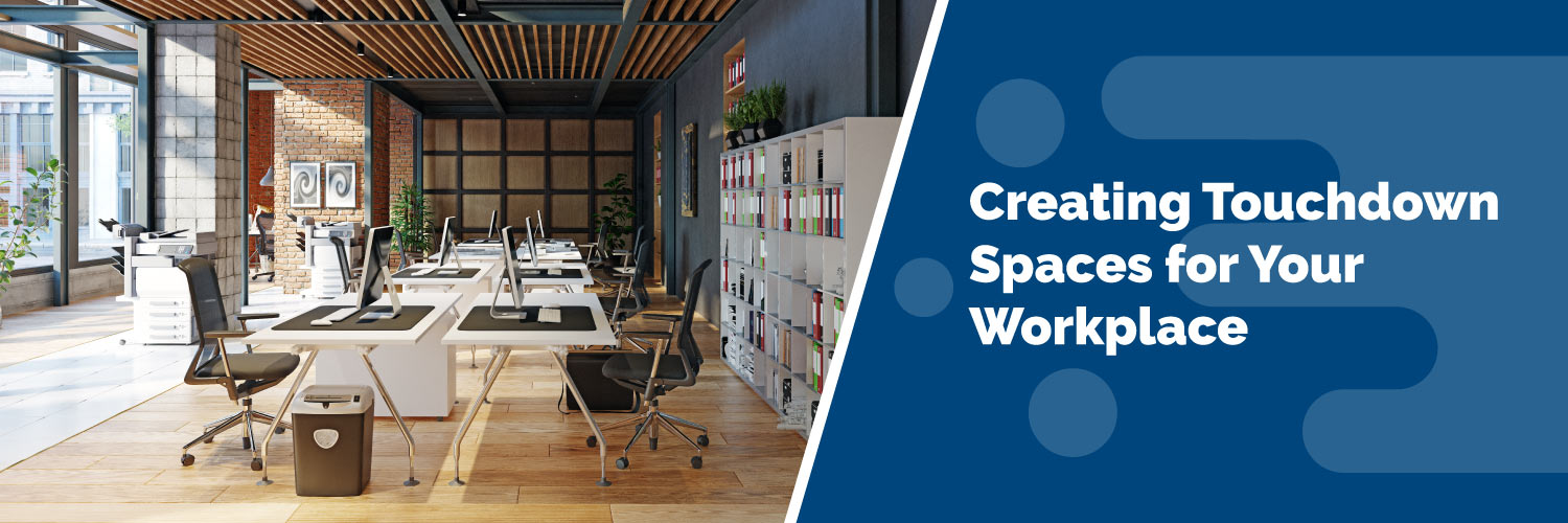 Creating Touchdown Spaces for Your Workplace