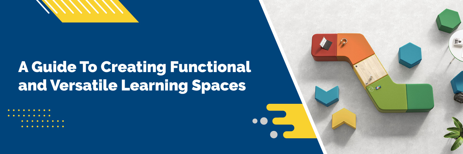 A Guide To Creating Functional and Versatile Learning Spaces