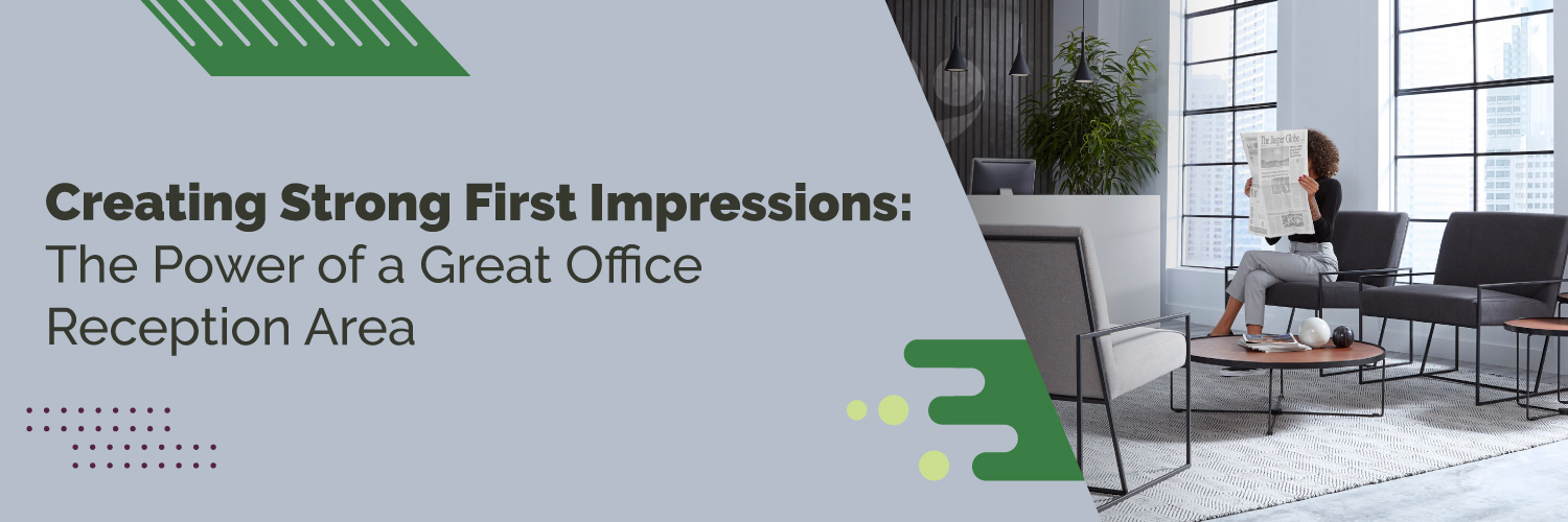 Creating Strong First Impressions: The Power of a Great Office Reception Area 